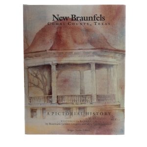 New Braunfels Comal County Texas A Pictorial History