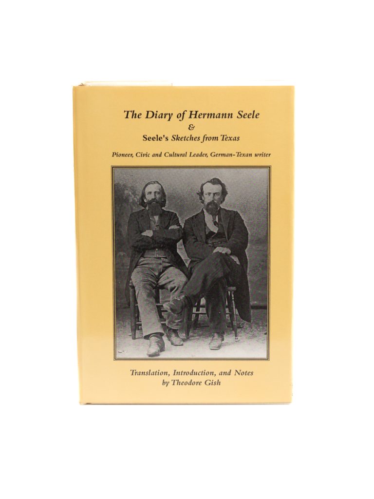 The Diary of Hermann Seele & Seele's Sketches from Texas
