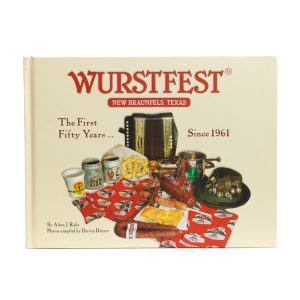 Wurstfest New Braunfels Texas The First Fifty Years Since 1961