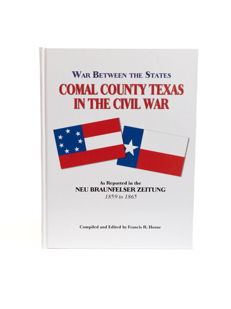War Between The States Comal County Texas In The Civil War